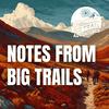 undefined Notes from Big Trails