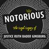 undefined Notorious:  The Legal Legacy of Justice Ruth Bader Ginsburg