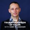 undefined The Transformation of Value with Cody Ellingham