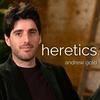 undefined heretics. | andrew gold