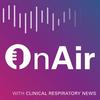 undefined OnAir, with Clinical Respiratory News