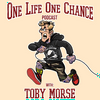 undefined One Life One Chance with Toby Morse