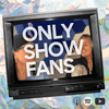 undefined Only Show Fans