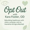 undefined Opt-Out: The Kara Foster OD Show