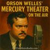 undefined Orson Welles’ Mercury Theater on the Air | Old Time Radio