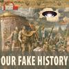 undefined Our Fake History