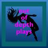 undefined Out of Depth Plays