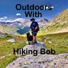 undefined Outdoors with Hiking Bob