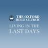 undefined Oxford Bible Church - Living in the Last Days (audio)