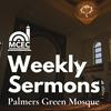 undefined Palmers Green Mosque Weekly Sermons