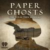 undefined Paper Ghosts: The Texas Teen Murders
