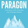 undefined Paragon: Interviews with Charities and Change-Makers
