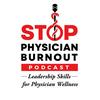 undefined Stop Physician Burnout: Physician Leadership Skills To  Help Us Lead The Charge To Physician Wellness