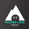 undefined Player Lair Podcast