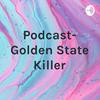 undefined Podcast- Golden State Killer