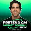 undefined Pretend GM Fantasy Football Show