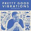 undefined Pretty Good Vibrations
