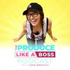 undefined Produce Like a Boss
