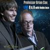 undefined Professor Brian Cox Live Q and A Podcast