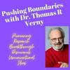 undefined Pushing Boundaries with Dr. Thomas R Verny