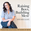 undefined Raising Boys Building Men ®/Parenting Solutions For Moms And Boys