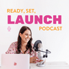 undefined Ready, Set, Launch Podcast