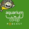 undefined Aquarium Co-Op Podcast