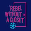 undefined Rebel Without A Closet