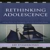 undefined Rethinking Adolescence