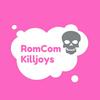 undefined RomCom Killjoys