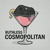 undefined Ruthless Cosmopolitan