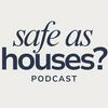 undefined Safe as houses?