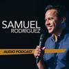 undefined Pastor Sam Rodriguez’s Podcast