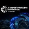undefined Seatrade Maritime News Podcast