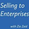 undefined Selling to Enterprises with Zia Zaid