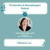 undefined The Sensitive and Neurodivergent Podcast with Julie Bjelland , LMFT