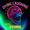 undefined Dying Laughing with Jessimae