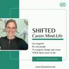 undefined Shifted: Career.Mind.Life. 

Get inspired to navigate change and create YOUR ideal career and life
