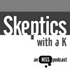 undefined Skeptics with a K