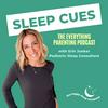 undefined Sleep Cues: The Everything Parenting Podcast