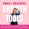 undefined Small Business Growth Tools | Sales, Marketing and Mindset Strategies for Christian Women in Local Business