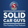 undefined Solid Car Guys: The Factory Five Podcast