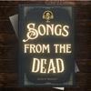 undefined Songs from the Dead: Short Histories of Legendary Songs