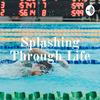 undefined Splashing Through Life