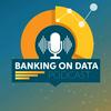 undefined Banking on Data Podcast