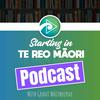 undefined Starting In Te Reo Maori Podcast