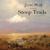 undefined Steep Trails by John Muir (1838 - 1914)