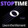 undefined STOPTIME: Live in the Moment.