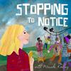 undefined Stopping To Notice with Miranda Keeling