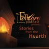 undefined Stories from the Hearth (A Folklore Podcast Production)